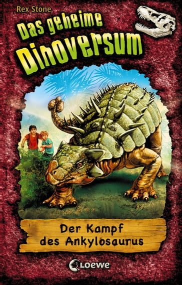 Das geheime Dinoversum (Band 3) - Der Kampf des Ankylosaurus - Rex Stone