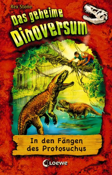 Das geheime Dinoversum (Band 14) - In den Fängen des Protosuchus - Rex Stone