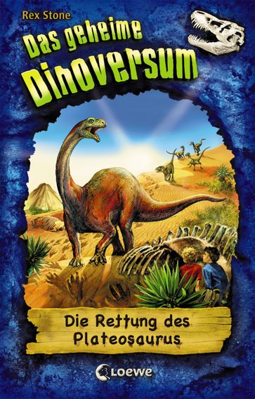 Das geheime Dinoversum (Band 15) - Die Rettung des Plateosaurus - Rex Stone