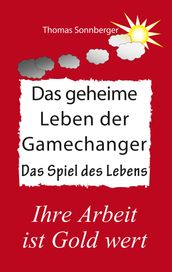 Das geheime Leben der Gamechanger