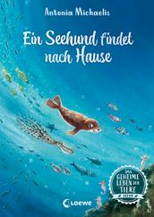 Das geheime Leben der Tiere (Ozean, Band 4) - Ein Seehund findet nach Hause