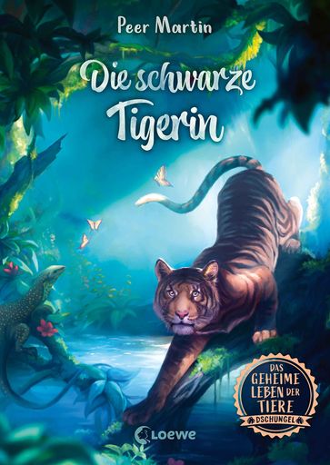 Das geheime Leben der Tiere (Dschungel, Band 2) - Die schwarze Tigerin - Peer Martin