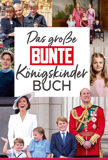 Das große BUNTE-Königskinder-Buch - BUNTE Bucher BUNTE Entertainment Verlag - Anna Butterbrod