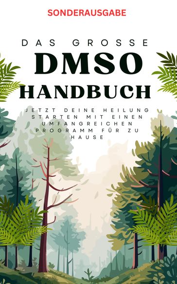 Das große DMSO Handbuch Jetzt deine Heilung Starten mit einen umfangreichen Programm fur zu Hause - Hellene von Waldgraben