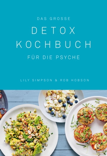 Das große Detox Kochbuch - Lily Simpson - Rob Hobson