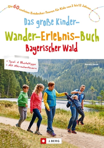 Das große Kinder-Wander-Erlebnis-Buch Bayerischer Wald - Herwig Slezak