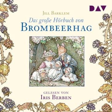 Das große Hörbuch von Brombeerhag (Ungekürzt) - Jill Barklem