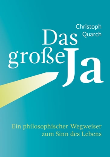 Das große Ja - Christoph Quarch