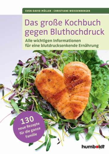 Das große Kochbuch gegen Bluthochdruck - Christiane Weißenberger - Sven-David Muller