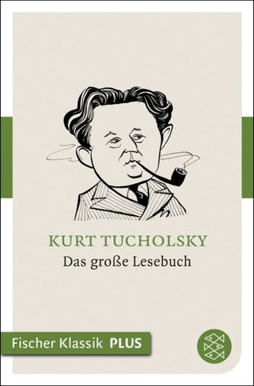 Das große Lesebuch - Kurt Tucholsky