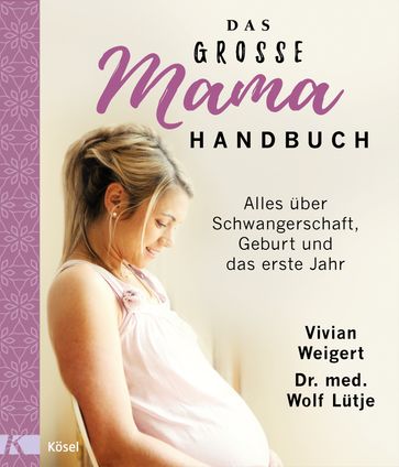 Das große Mama-Handbuch - Vivian Weigert - Dr. med. Wolf Lutje