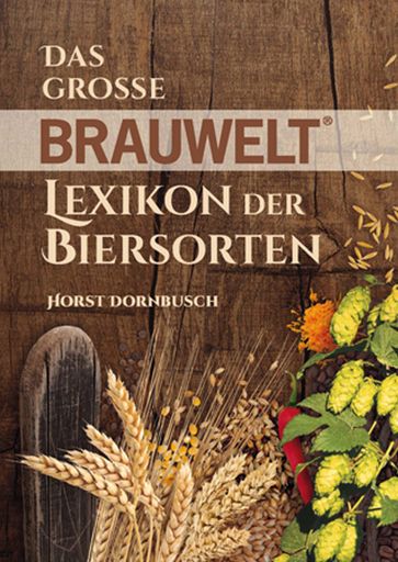 Das grosse BRAUWELT Lexikon der Biersorten - Horst Dornbusch