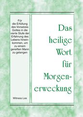 Das heilige Wort für die Morgenerweckung - Für die Erfüllung des Vorsatzes Gottes in die vierte Stufe der Erfahrung des Lebens hineinkommen, um zu einem gereiften Mann zu gelangen