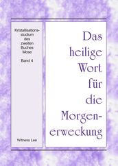 Das heilige Wort für die Morgenerweckung - Kristallisationsstudium des zweiten Buches Mose, Band 4