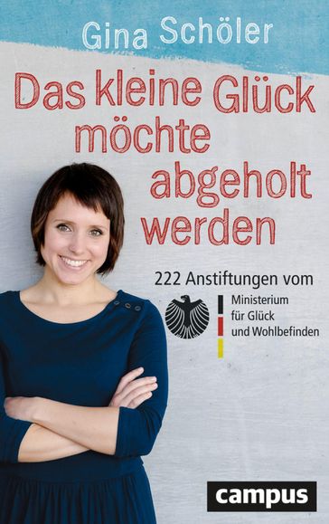 Das kleine Glück möchte abgeholt werden - Gina Scholer