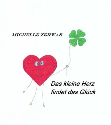 Das kleine Herz findet das Glück - Michelle Zerwas