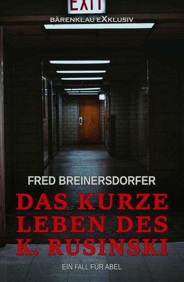 Das kurze Leben des K. Rusinski - Ein Fall für Abel - Fred Breinersdorfer