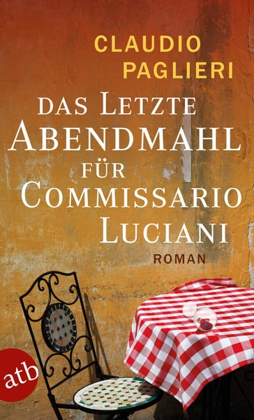 Das letzte Abendmahl für Commissario Luciani - Claudio Paglieri