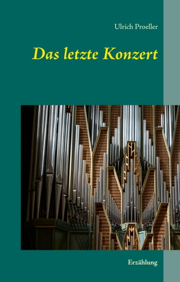 Das letzte Konzert - Ulrich Proeller