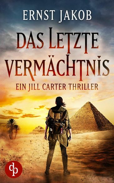 Das letzte Vermächtnis - Ernst Jakob