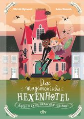 Das magimoxische Hexenhotel  Auch Hexen brauchen Urlaub