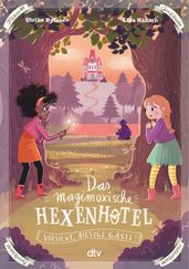 Das magimoxische Hexenhotel  Vorsicht, bissige Gaste!