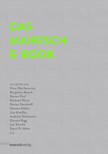 Das mairisch E-Book - Andreas Stichmann - Benjamin Maack - Donata Rigg - Dorian Steinhoff - Finn-Ole Heinrich - Hannes Kohler - Lee Rourke - Lisa Kreißler - Michael Weins - Stevan Paul