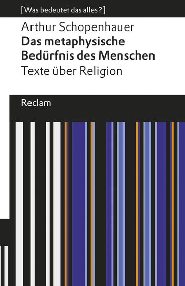 Das metaphysische Bedurfnis des Menschen. Texte uber Religion. [Was bedeutet das alles?] - Arthur Schopenhauer