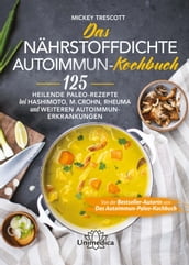 Das nahrstoffdichte Autoimmun-Kochbuch