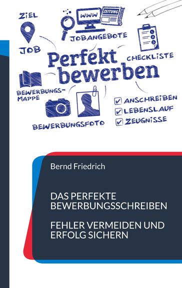 Das perfekte Bewerbungsschreiben - Bernd Friedrich