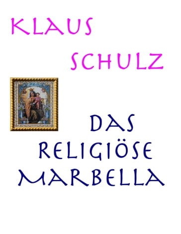 Das religiöse Marbella - Klaus Schulz