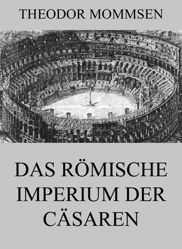 Das römische Imperium der Cäsaren - Theodor Mommsen