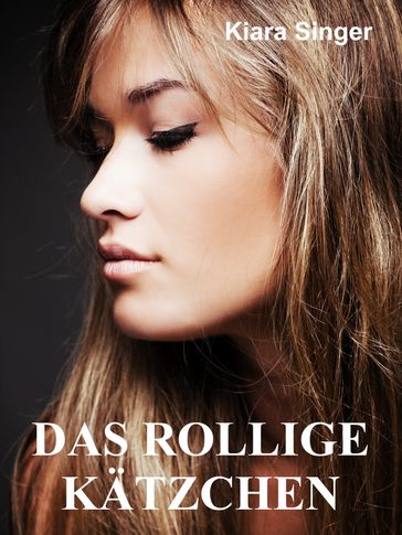 Das rollige Kätzchen - Kiara Singer