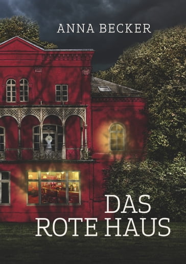 Das rote Haus - Anna Becker