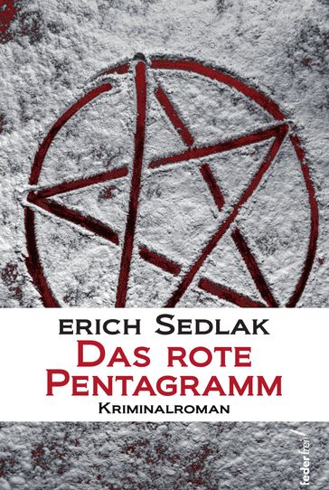 Das rote Pentagramm: Österreich Krimi - Erich Sedlak