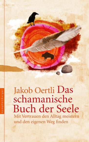 Das schamanische Buch der Seele - Jakob Oertli