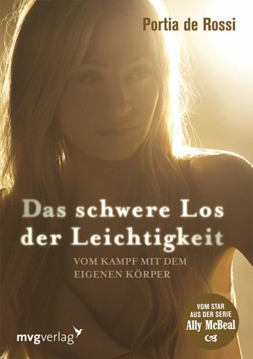 Das schwere Los der Leichtigkeit - Portia De Rossi