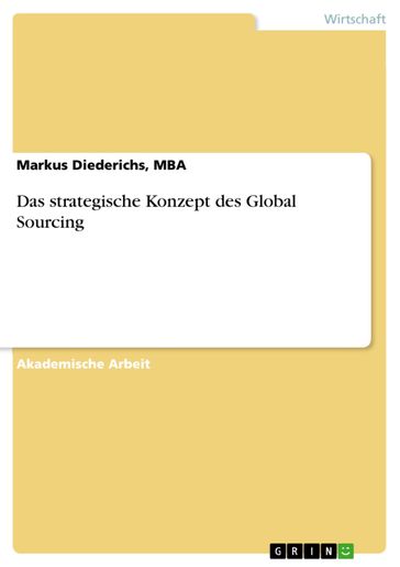 Das strategische Konzept des Global Sourcing - MBA - Markus Diederichs