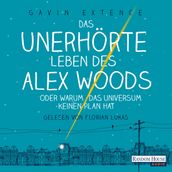 Das unerhörte Leben des Alex Woods oder warum das Universum keinen Plan hat