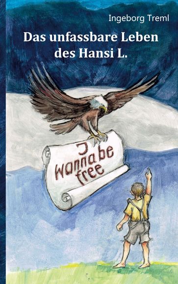 Das unfassbare Leben des Hansi L. - Ingeborg Treml