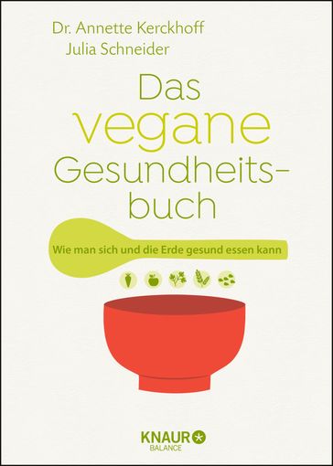 Das vegane Gesundheitsbuch - Julia Schneider - Dr. Annette Kerckhoff