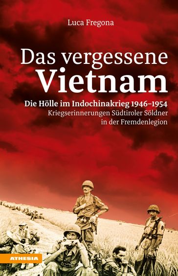 Das vergessene Vietnam  Die Hölle im Indochinakrieg 1946-1954 - Luca Fregona