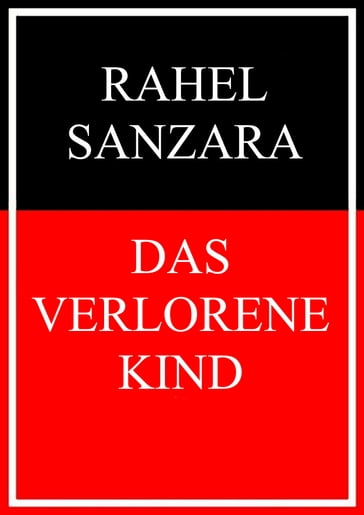 Das verlorene Kind - Rahel Sanzara