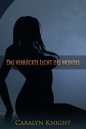 Das verrückte Licht des Mondes