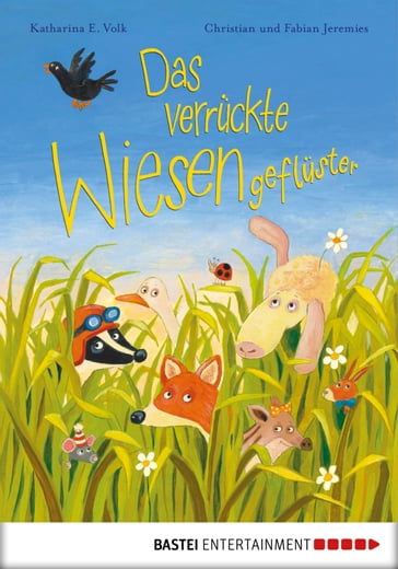 Das verrückte Wiesengeflüster - Katharina E. Volk