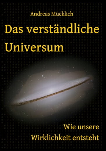 Das verständliche Universum - Andreas Mucklich