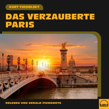 Das verzauberte Paris - Kurt Tucholsky