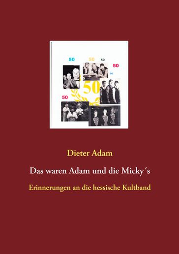 Das waren Adam und die Mickys - Dieter Adam