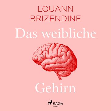 Das weibliche Gehirn - Louann Brizendine