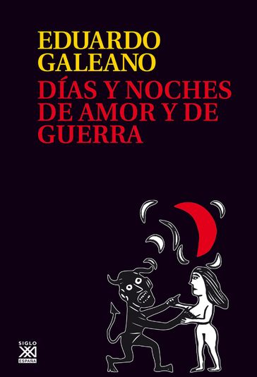 Días y noches de amor y de guerra - Eduardo Galeano